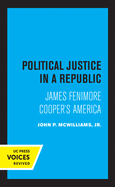 Political Justice in a Republic: James Fenimore Cooper's America