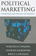 Political Marketing:: Theoretical and Strategic Foundations