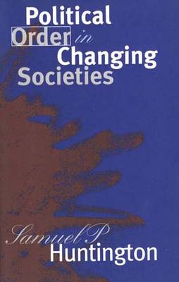 Political Order in Changing Societies - Huntington, Samuel P