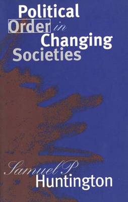 Political Order in Changing Societies - Huntington, Samuel P