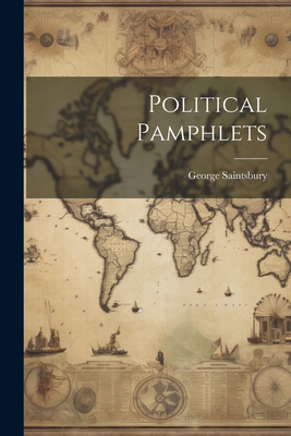 Political Pamphlets - Saintsbury, George