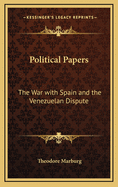 Political Papers: The War with Spain and the Venezuelan Dispute