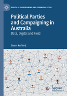 Political Parties and Campaigning in Australia: Data, Digital and Field