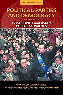 Political Parties and Democracy, Volume III: Post-Soviet and Asian Political Parties
