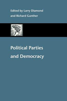 Political Parties and Democracy - Diamond, Larry (Editor), and Gunther, Richard (Editor)