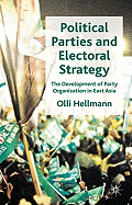 Political Parties and Electoral Strategy: The Development of Party Organization in East Asia