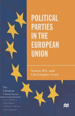 Political Parties in the European Union - Hix, Simon, and Lord, Christopher