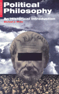 Political Philosophy: An Historical Introduction - White, Michael J