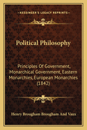 Political Philosophy: Principles of Government, Monarchical Government, Eastern Monarchies, European Monarchies (1842)