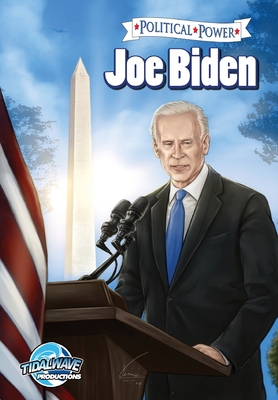 Political Power: Joe Biden - Rector, Jonathan, and Loh, Wey-Yuih, and Davis, Darren G (Editor)