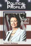 Political Profiles: Nancy Pelosi - Shichtman, Sandra H