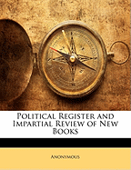Political Register and Impartial Review of New Books