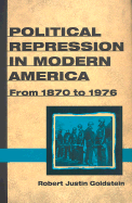 Political Repression in Modern America: From 1870 to 1976