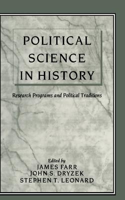 Political Science in History - Dryzek, John S (Editor), and Farr, James (Editor), and Leonard, Stephen T (Editor)