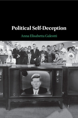 Political Self-Deception - Galeotti, Anna Elisabetta