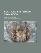 Political Systems in Transition; War-Time and After