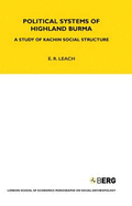 Political Systems of Highland Burma: A Study of Kachin Social Structure