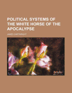 Political Systems of the White Horse of the Apocalypse