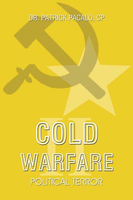 Political Terror: Cold Warfare II - Pacalo, Cp Dr Patrick, and Pacalo Cp, Dr Patrick