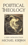 Political Theology: A New Introduction - Kirwan, Michael
