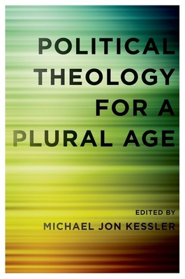 Political Theology for a Plural Age - Kessler