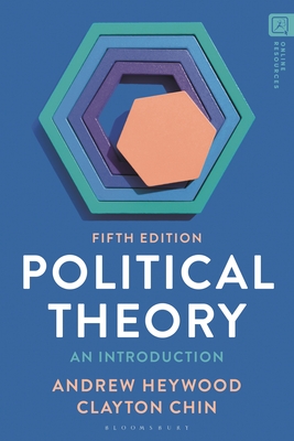 Political Theory: An Introduction - Heywood, Andrew, and Chin, Clayton