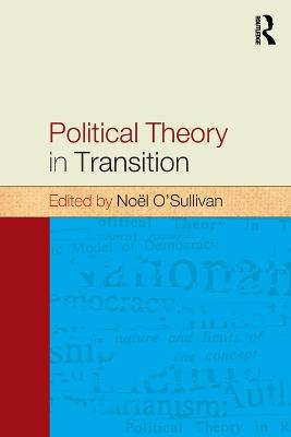 Political Theory In Transition - O'Sullivan, Noel (Editor)