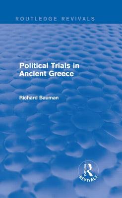 Political Trials in Ancient Greece (Routledge Revivals) - Bauman, Richard