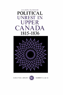 Political Unrest in Upper Canada, 1815-1836: Volume 10