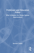 Politicians and Education Policy: Why It Matters for Whole System Improvement