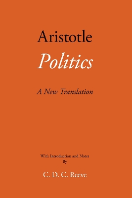Politics: A New Translation - Aristotle, and Reeve, C. D. C. (Introduction and notes by)
