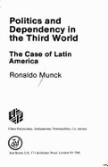 Politics and Dependency in the Third World: The Case of Latin America