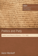 Politics and Piety: Baptist Social Reform in America, 1770-1860