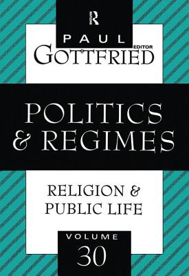 Politics and Regimes - Gottfried, Paul (Editor)