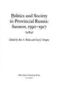 Politics and Society in Provincial Russia: Saratov, 1590-1917 - University Of Illinois at Urbana Champaign