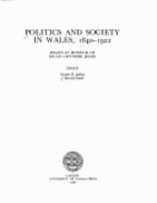 Politics and Society in Wales, 1840-1922: Essays in Honour of Ieuan Gwynedd Jones - Jenkins, Geraint H (Editor), and Smith, J Beverley (Editor)