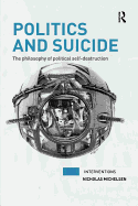 Politics and Suicide: The Philosophy of Political Self-Destruction