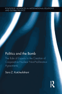 Politics and the Bomb: The Role of Experts in the Creation of Cooperative Nuclear Non-Proliferation Agreements