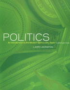 Politics (Canadian Edition): An Introduction to the Modern Democratic State, Third Edition