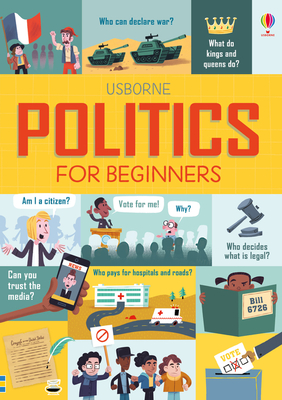 Politics for Beginners - Hore, Rosie, and Frith, Alex, and Stowell, Louie
