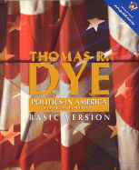 Politics in America, Basic Version (Election Reprint) - Dye, Thomas R