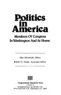 Politics in America: Members of Congress in Washington and at Home