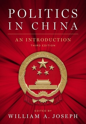 Politics in China: An Introduction, Third Edition - Joseph, William A (Editor)