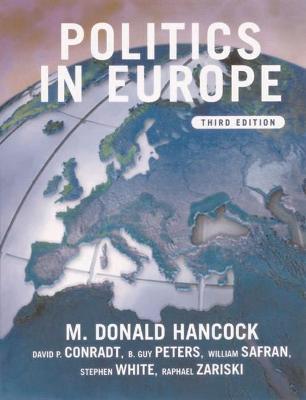 Politics in Europe: An Introduction to the Politics of the United Kingdom, France, Germany, Russia, Italy, Sweden and the European Union - Hancock, M. Donald, and etc., and Conradt, David P.