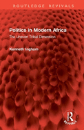 Politics in Modern Africa: The Uneven Tribal Dimension