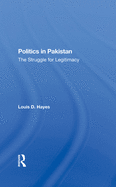 Politics in Pakistan: The Struggle for Legitimacy