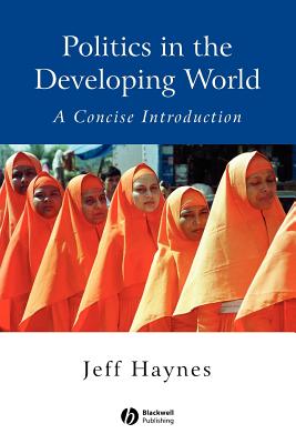 Politics in the Developing World: A Concise Introduction - Haynes, Jeffrey