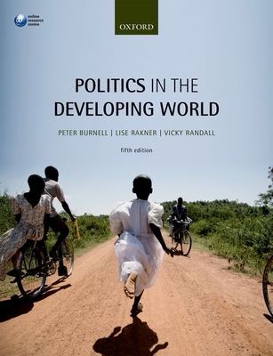 Politics in the Developing World - Burnell, Peter (Editor), and Randall, Vicky (Editor), and Rakner, Lise (Editor)