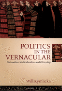 Politics in the Vernacular: Nationalism, Multiculturalism, and Citizenship