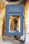 Politics, Law, and Community in Islamic Thought: The Taymiyyan Moment